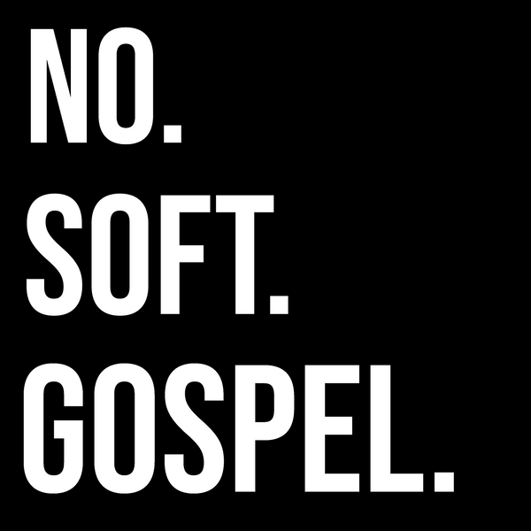 NoSoftGospel
